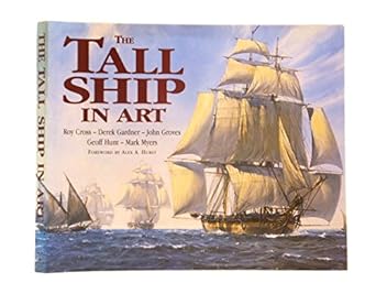 the tall ship in art roy cross derek gardner john groves geoff hunt mark myers 1st edition derek gardner