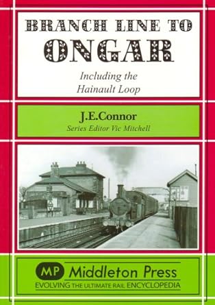 branch line to ongar 1st edition j e connor ,vic mitchell 1906008051, 978-1906008055