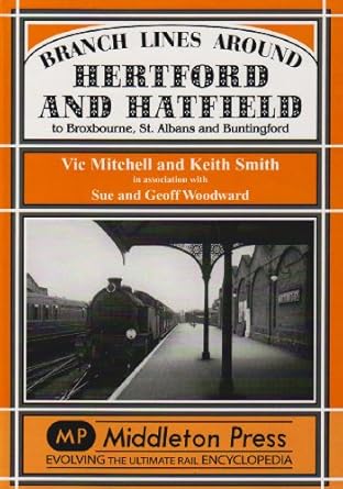 branch lines around hertford and hatfield 1st edition vic mitchell 1906008582, 978-1906008581