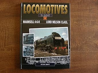 maunsell 4 6 0 lord nelson class 1st edition peter swift 0711032475, 978-0711032477