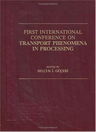 transport phenomena in food processing first international conference proceedings 1st edition selcuk guceri