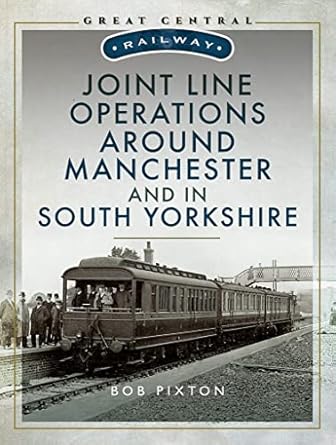 joint line operation around manchester and in south yorkshire 1st edition bob pixton 1526735954,