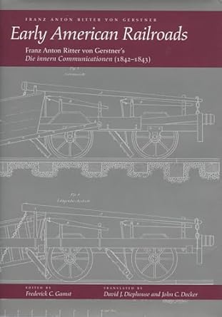 early american railroads franz anton ritter von gerstners die innern communicationen1842 1843 1st edition
