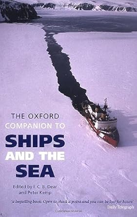 the oxford companion to ships and the sea 1st edition i c b dear ,peter kemp 0198606168, 978-0198606161