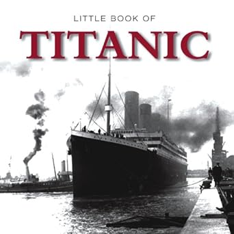 little book of titanic 1st edition sue todd 1907803009, 978-1907803000