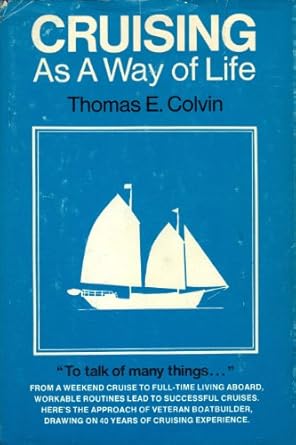 cruising as a way of life 1st edition thomas e colvin 0915160226, 978-0915160228