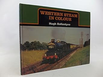western steam in colour no 1 1st edition hugh ballantyne 0710602863, 978-0710602862