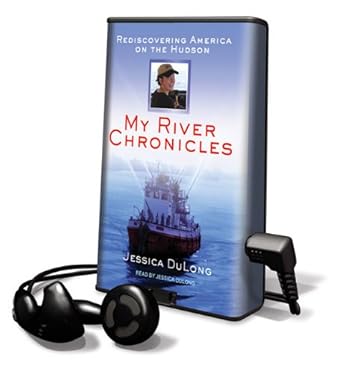 my river chronicles rediscovering america on the hudson 1st edition jessica dulong 1616377348, 978-1616377342