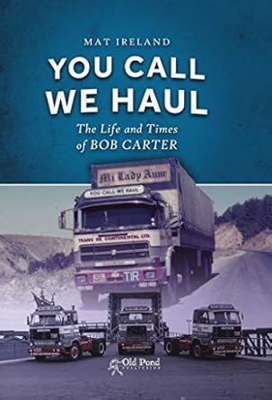 you call we haul the life and times of bob carter inspirational story of the founder of haulage company trans