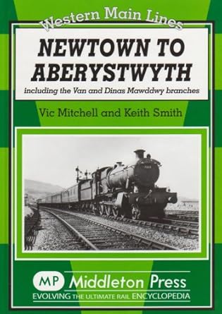 newtown to aberystwyth 1st edition vic mitchell 1906008418, 978-1906008413