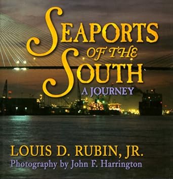 seaports of the south a journey 1st edition louis decimus rubin ,john f harrington 1563524996, 978-1563524998