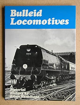 bulleid locomotives a pictorial history 1st edition brian haresnape 0711007942, 978-0711007949