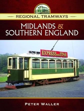 regional tramways midlands and southern england 1st edition peter waller 147387114x, 978-1473871144
