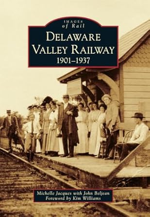 delaware valley railway 1901 1937 1st edition michelle marie jacques ,john h beljean 1467126152,