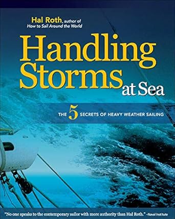 handling storms at sea the 5 secrets of heavy weather sailing 1st edition hal roth 0071496483, 978-0071496483