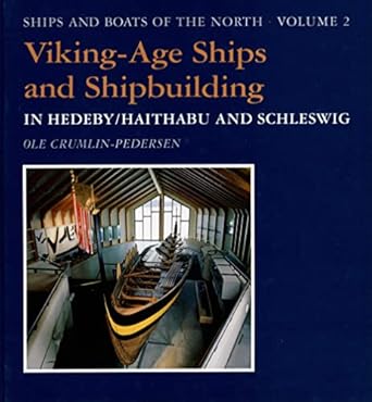viking age ships and shipbuilding in hedeby 1st edition ole crumlin pedersen 8785180300, 978-8785180308