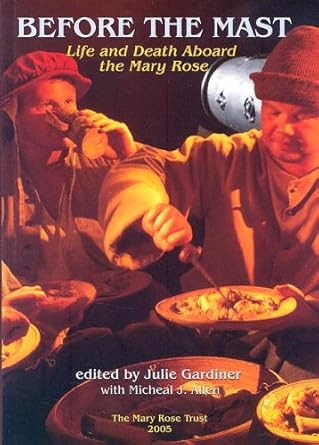 before the mast life and death aboard the mary rose 1st edition julie gardiner 0954402944, 978-0954402945
