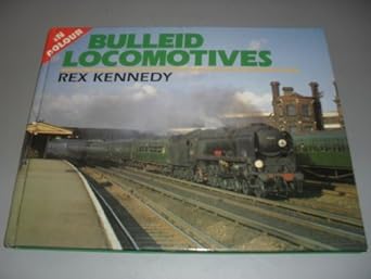 bulleid locomotives in colour 1st edition rex kennedy 0711021864, 978-0711021860