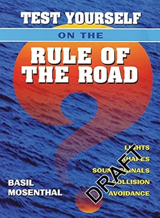 test yourself on the rule of the road lights shapes sound signals collision avoidance 1st edition basil