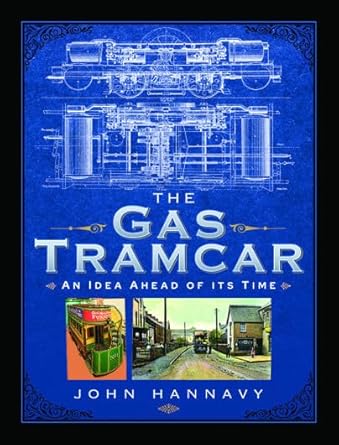 the gas tramcar an idea ahead of its time 1st edition john hannavy 139909601x, 978-1399096010