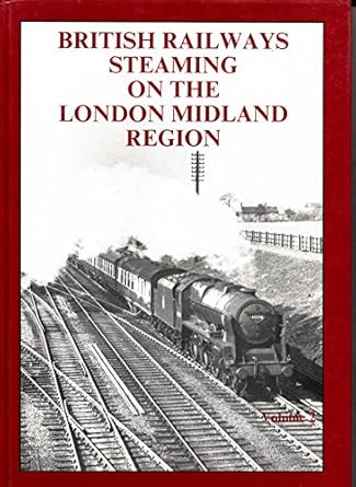british railways steaming on the london midland region 1st edition peter b hands ,colin richards 0946857156,