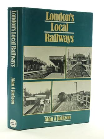 londons local railways 1st edition alan arthur jackson 0715374796, 978-0715374795