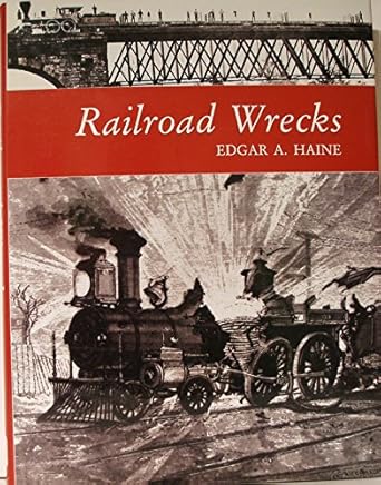 railroad wrecks 1st edition edgar a haine 0845348442, 978-0845348444