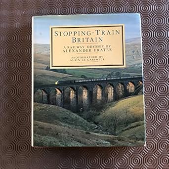 stopping train britain a railway odyssey 1st edition alexander frater 0340324511, 978-0340324516
