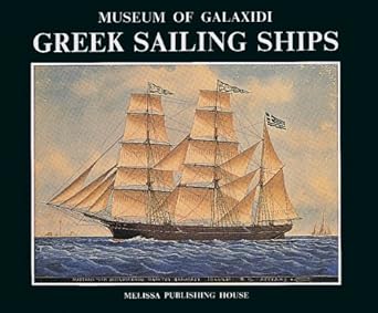 greek sailing ships museum of galaxidi 1st edition melissa publishing house 9602040432, 978-9602040430