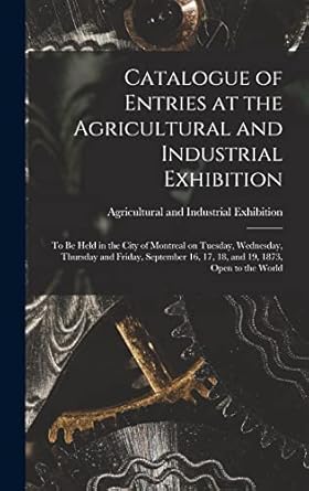 catalogue of entries at the agricultural and industrial exhibition microform to be held in the city of