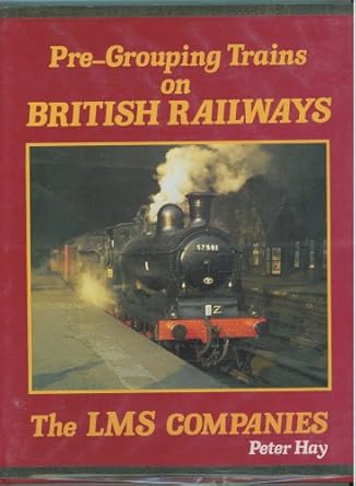 the lms companies pre grouping trains on british railways 1st edition p hay 0860933946, 978-0860933946