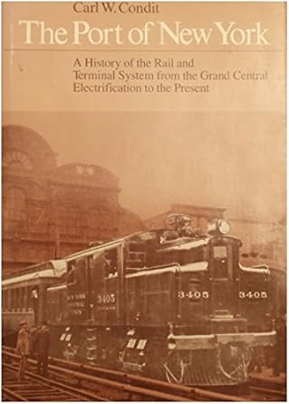the port of new york a history of the rail and terminal system from the grand central electrification to the