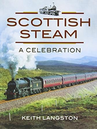 scottish steam a celebration 1st edition fred kerr 1845631633, 978-1845631635