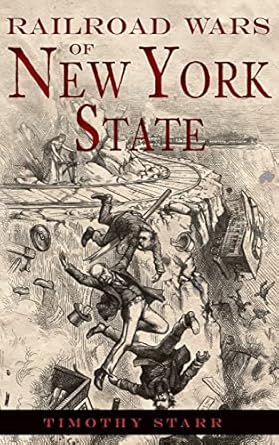 railroad wars of new york state 1st edition timothy starr 1540207420, 978-1540207425