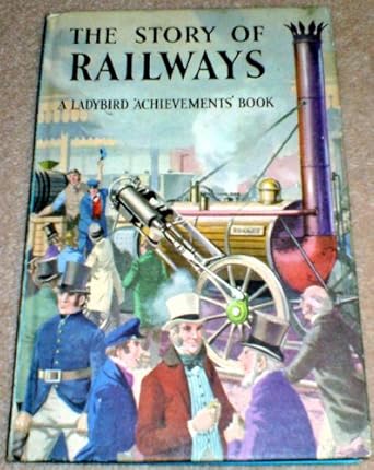 the story of railways 1st edition richard bowood ,robert ayton 0721401333, 978-0721401331
