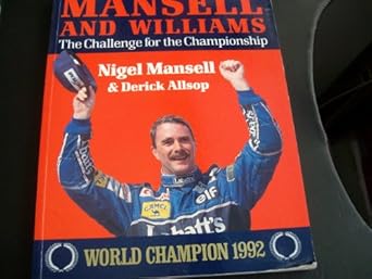 mansell and williams the challenge for the championship 1st edition nigel mansell ,derick allsop ,john