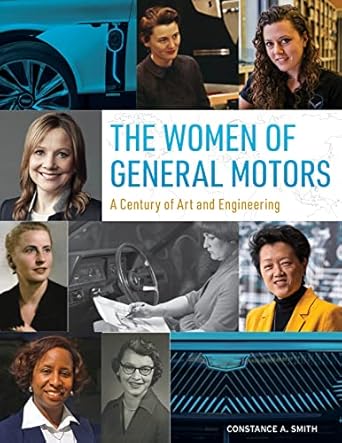 the women of general motors a century of art and engineering 1st edition constance a smith 0764364286,
