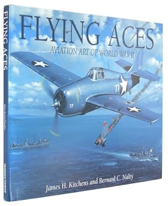 flying aces aviation art of world war ii 1st edition james h kitchens ,bernard c nalty 1567998151,