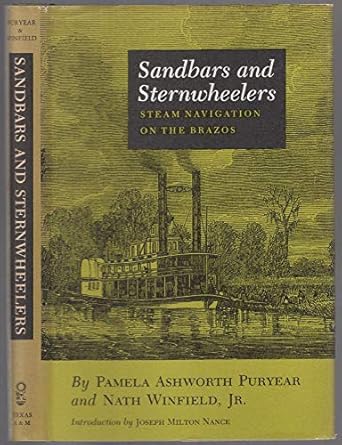 sandbars and sternwheelers steam navigation on the brazos 1st edition pamela ashworth puryear 0890960119,
