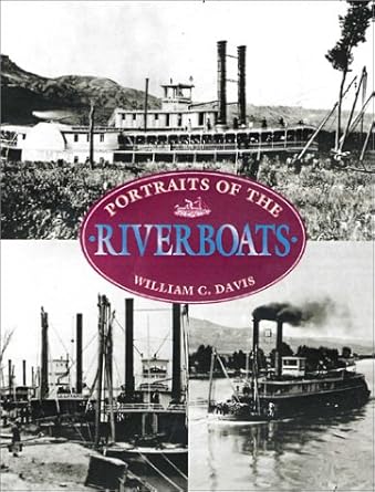 portraits of the riverboats 1st edition william c davis 1571454934, 978-1571454935