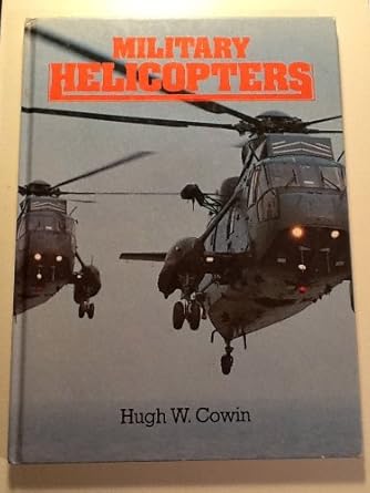 military helicopters 1st edition hugh w cowin 0831742003, 978-0831742003