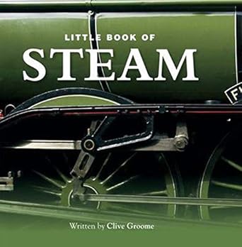 little book of steam 1st edition clive groome 1907803106, 978-1907803109