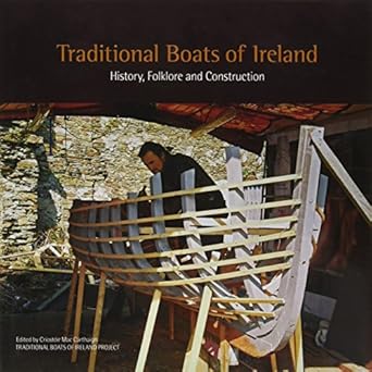 traditional boats of ireland history folklore and construction 1st edition criostoir maccarthaigh 1905172397,
