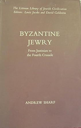 byzantine jewry from justinian to the fourth crusade 1st edition andrew sharf 071006831x, 978-0710068316