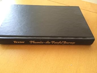 phoenix the fateful journey 1st edition john textor 097737100x, 978-0977371006