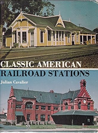 classic american railroad stations 1st edition julian cavalier 0498022161, 978-0498022166