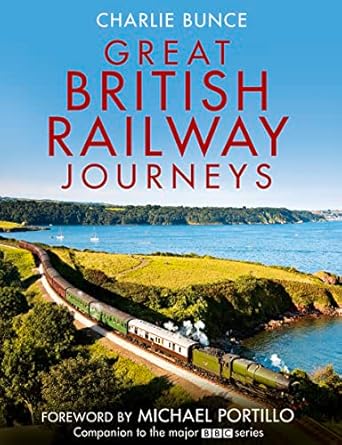 great british railway journeys 1st edition charlie bunce ,michael portillo 0007394764, 978-0007394760