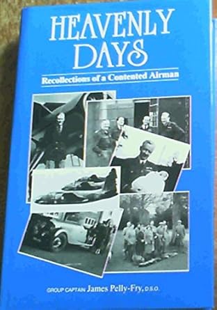 heavenly days recollections of a contented airman 1st edition james pelly fry 0947554327, 978-0947554323