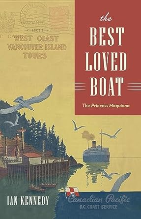 the best loved boat the princess maquinna 1st edition ian kennedy 199077640x, 978-1990776403
