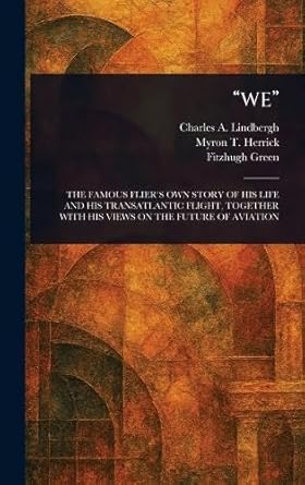 we 1st edition charles a ,myron t herrick ,fitzhugh green 1023547465, 978-1023547468